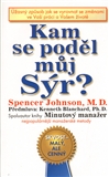 Kam se poděl můj sýr? - Spencer Johnson - Kliknutím na obrázek zavřete